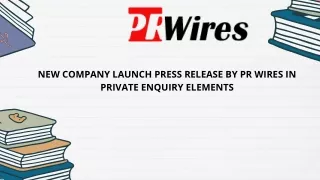 new company press release in private enquiry