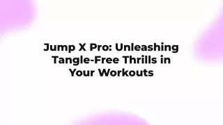 Jump X Pro: Redefine your cardio workouts with this smart, tangle-free jump rope