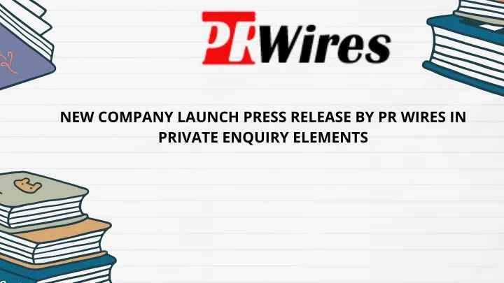 new company launch press release by pr wires