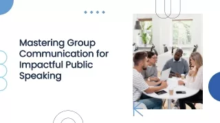 Speak to Impact: Mastering Group Communication and Public Speaking