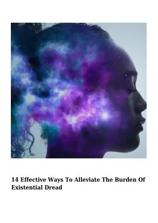 14 Effective Ways To Alleviate The Burden Of Existential Dread