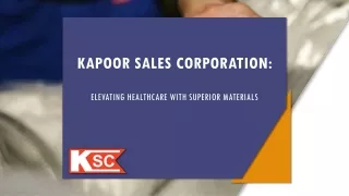 Kapoor Sales Corporation: Elevating Healthcare with Superior Materials