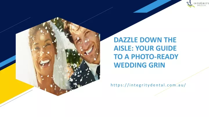 dazzle down the aisle your guide to a photo ready wedding grin