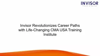 Invisor Revolutionizes Career Paths with Life-Changing CMA USA Training Institute