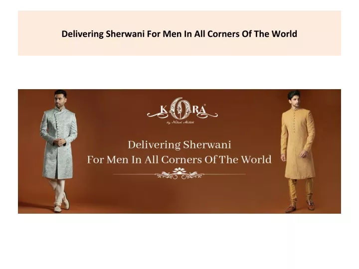 delivering sherwani for men in all corners of the world