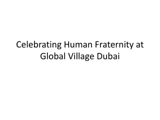 Celebrating Human Fraternity at Global Village Dubai