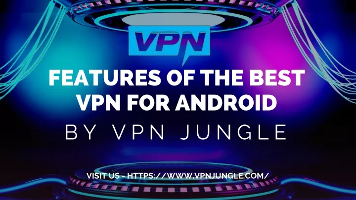 features of the best vpn for android