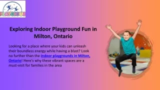 Exploring Indoor Playground Fun in Milton, Ontario