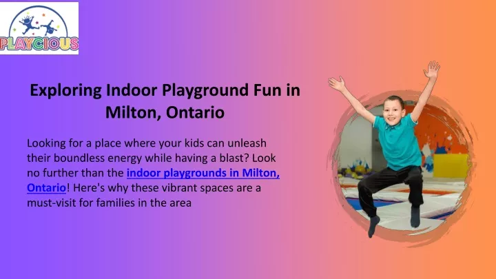 exploring indoor playground fun in milton ontario