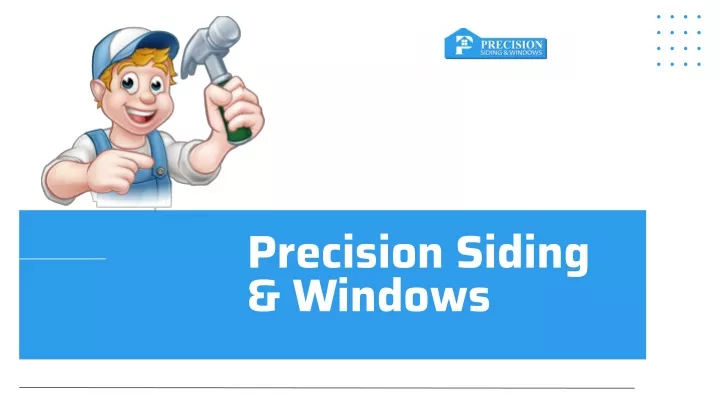 precision siding windows