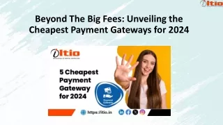 beyond the big fees unveiling the cheapest payment gateways for 2024