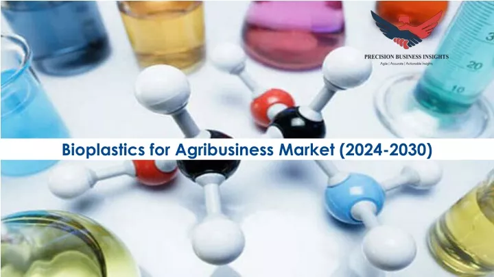 bioplastics for agribusiness market 2024 2030