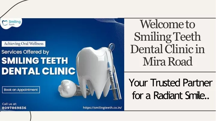 w elcom e to smiling teeth dental clinic in mira
