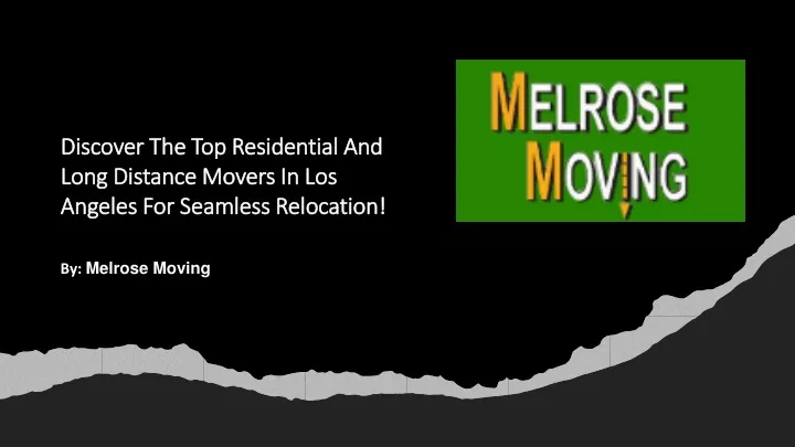 discover the top residential and long distance movers in los angeles for seamless relocation