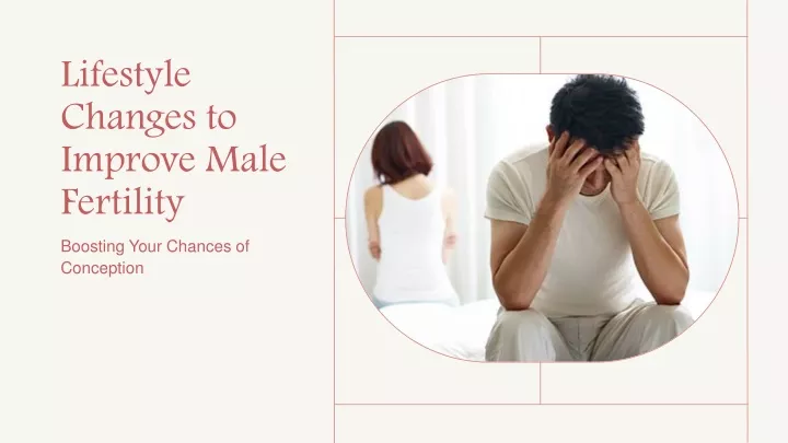 lifestyle changes to improve male fertility