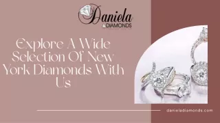 Explore A Wide Selection Of New York Diamonds With Us