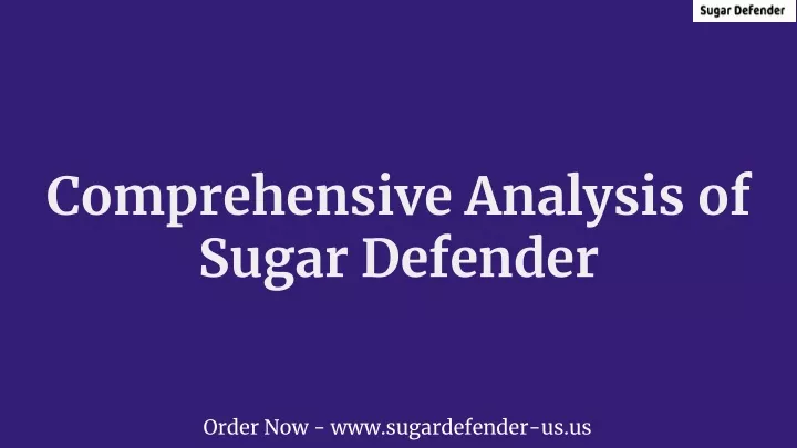 comprehensive analysis of sugar defender