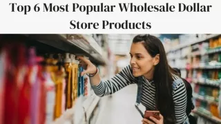Top 6 most popular wholesale dollar store products