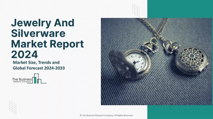 jewelry and silverware market report 2024
