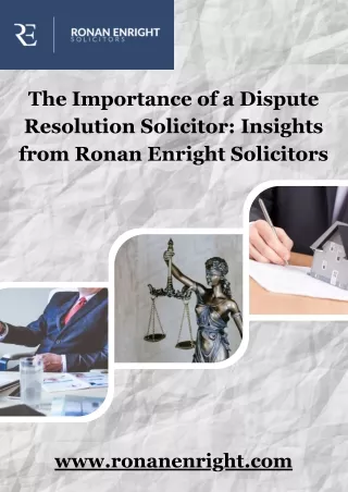 The Importance of a Dispute Resolution Solicitor: Insights from Ronan Enright So