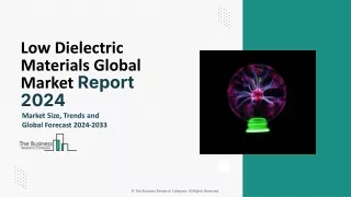 low dielectric materials global market report 2024