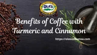 Benefits of Coffee with Turmeric and Cinnamon