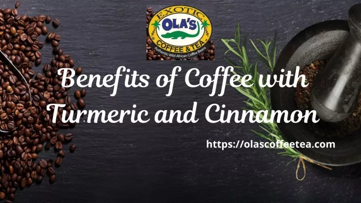 benefits of coffee with turmeric and cinnamon