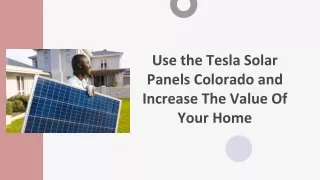 Use the Tesla Solar Panels Colorado and Increase The Value Of Your Home