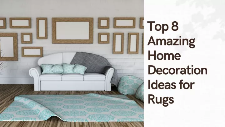 top 8 amazing home decoration ideas for rugs