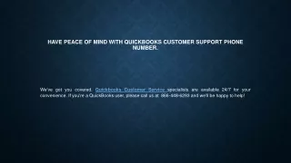 Have peace of mind with QuickBooks Customer Support Phone Number.
