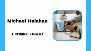 Michael Halahan - A Dynamic Student