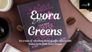 Evora Greens_Dark Roast Cold Brew Coffee
