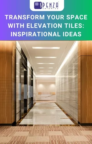 Transform Your Space with Elevation Tiles: Inspirational Ideas