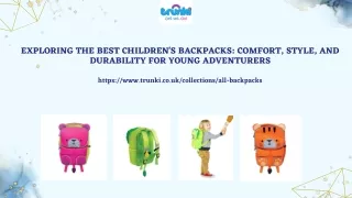 Exploring the Best Children's Backpacks - Comfort, Style, and Durability for Young Adventurers