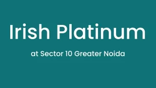 Irish Platinum Sector 10 Greater Noida - Brochure