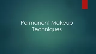 Permanent Makeup Techniques