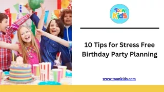 10 Tips for Stress Free Birthday Party Planning