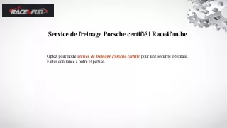 Service de freinage Porsche certifié Race4fun.be