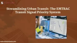 Streamlining Urban Transit The EMTRAC Transit Signal Priority System