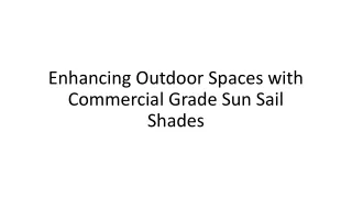 Enhancing Outdoor Spaces with Commercial Grade Sun Sail Shades