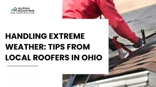 Handling Extreme Weather Tips from Local Roofers in Ohio