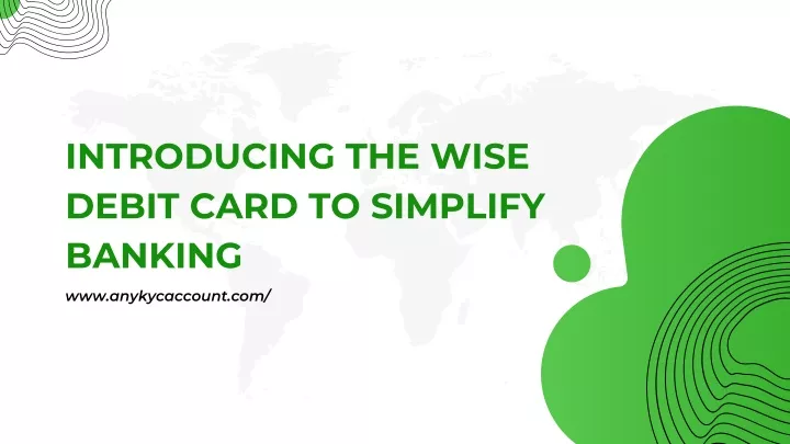 introducing the wise debit card to simplify