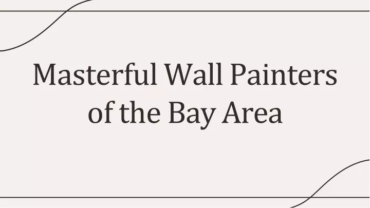 masterful wall painters of the bay area