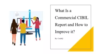 What Is a Commercial CIBIL Report and How to Improve it?​