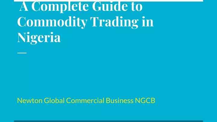 a complete guide to commodity trading in nigeria