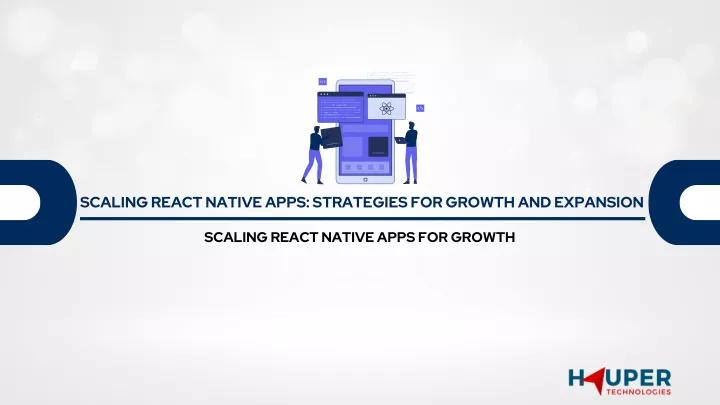 scaling react native apps strategies for growth