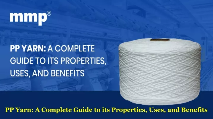 pp yarn a complete guide to its properties uses