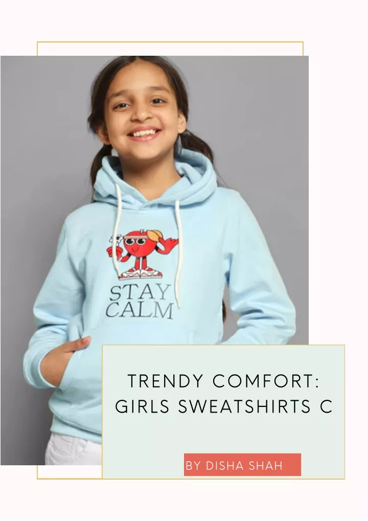 trendy comfort girls sweatshirts c