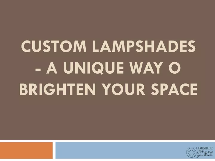 custom lampshades a unique way o brighten your space