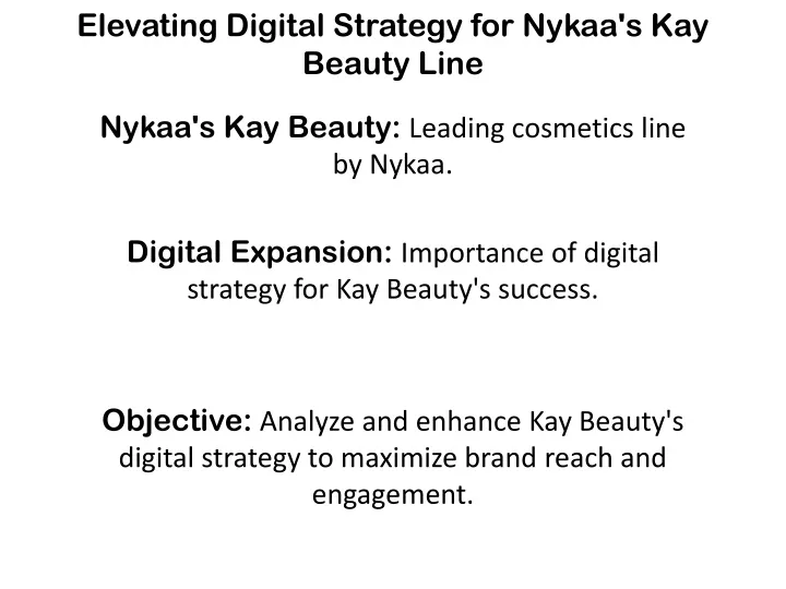 elevating digital strategy for nykaa s kay beauty line